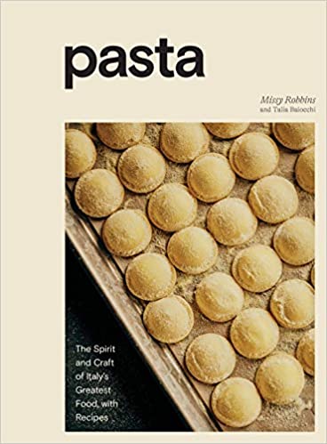 Pasta: The Spirit and Craft of Italy's Greatest Food