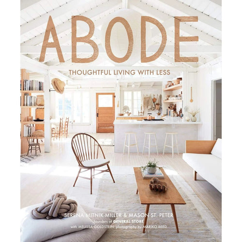 Abode: Thoughtful Living With Less